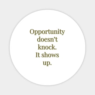 Opportunity doesn't knock Magnet